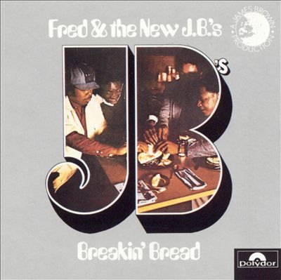 FRED WESLEY AND THE NEW J.B.´S - BREAKIN´BREAD
